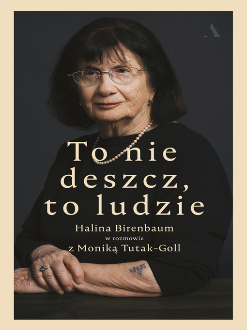Title details for To nie deszcz, to ludzie by Halina Birenbaum - Available